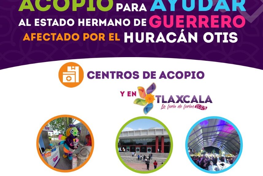 Tlaxcala, la Feria de Ferias 2023 es centro de acopio para apoyar a personas afectadas por huracán “Otis”