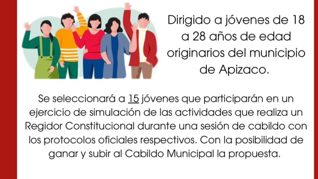 EL H. AYUNTAMIENTO DE APIZACO INVITA A PARTICIPAR EN LA CONVOCATORIA “REGIDOR POR UN DÍA”