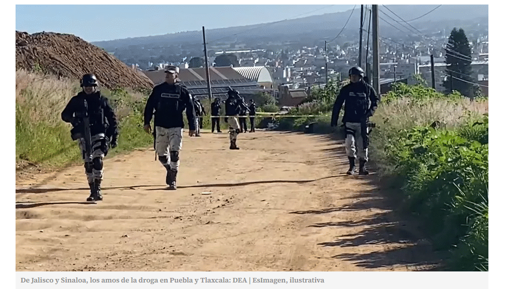 CJNG, los amos de la droga en Tlaxcala: DEA