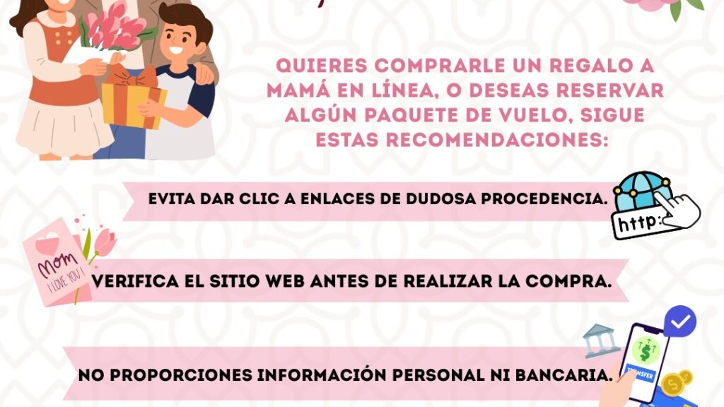 SSC EMITE RECOMENDACIONES PARA EVITAR FRAUDES CIBERNÉTICOS POR FESTEJO DEL “DÍA DE LAS MADRES”