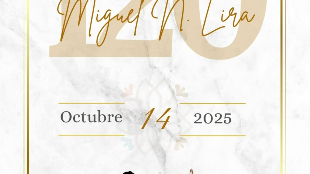 GOBIERNO DEL ESTADO RENDIRÁ HOMENAJE AL ESCRITOR MIGUEL N. LIRA EN EL 120 ANIVERSARIO DE SU NATALICIO