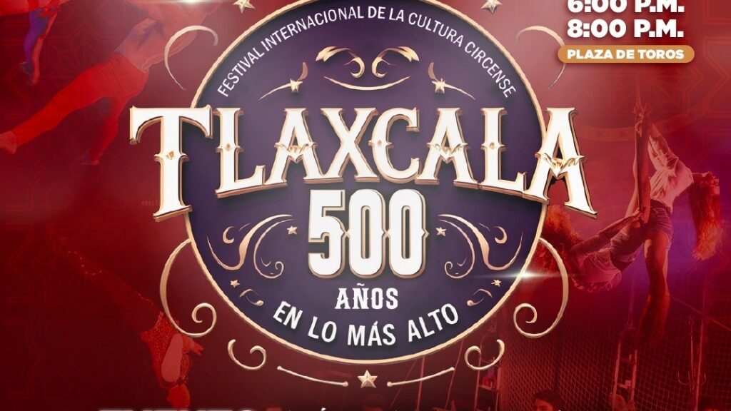 ANUNCIAN FUNCIONES EXTRAS DEL FESTIVAL INTERNACIONAL DE LA CULTURA CIRCENSE 500 AÑOS