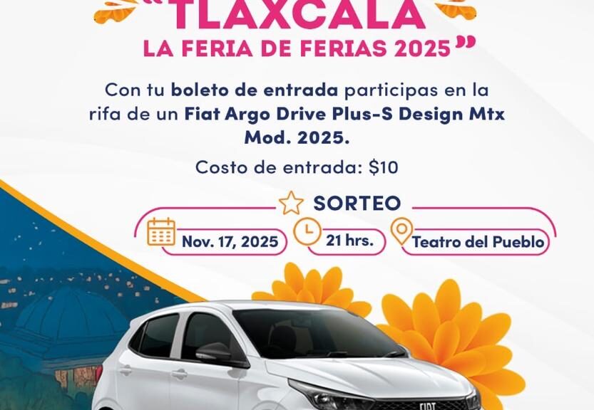 ASISTENTES A LA FERIA DE FERIAS TLAXCALA 2025 PODRÁN GANAR UN AUTOMÓVIL ÚLTIMO MODELO