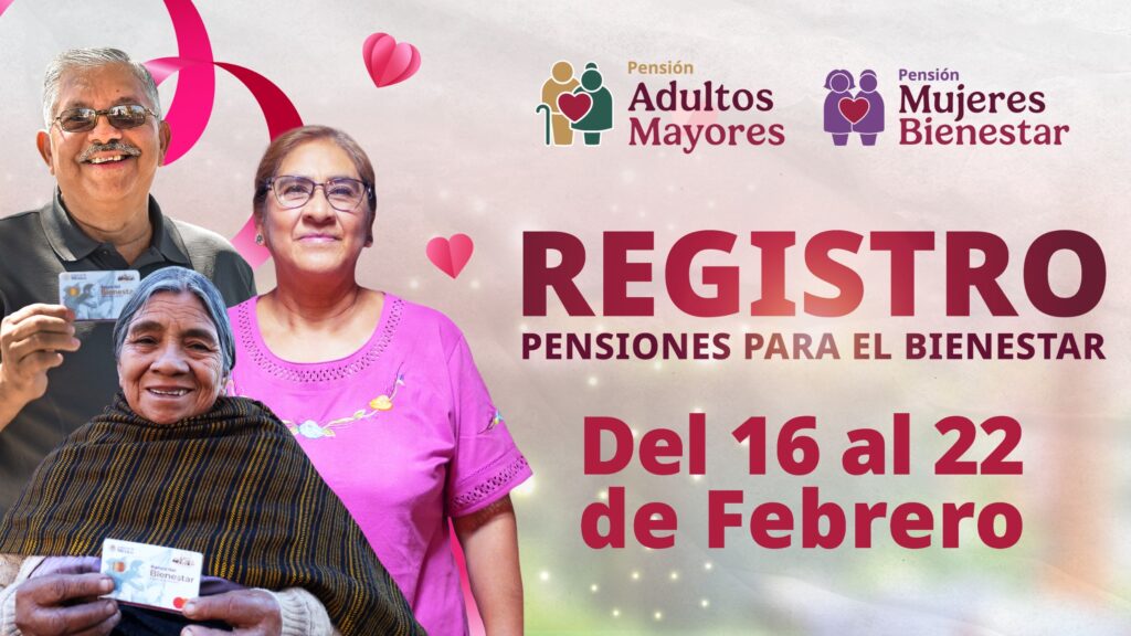 La secretaria de Bienestar Ariadna Montiel Reyes informó que, del 16 al 22 de febrero, se realizará el registro a la Pensión para el Bienestar de las Personas Adultas Mayores y Pensión Mujeres Bienestar para las mexicanas de 60 a 64 años