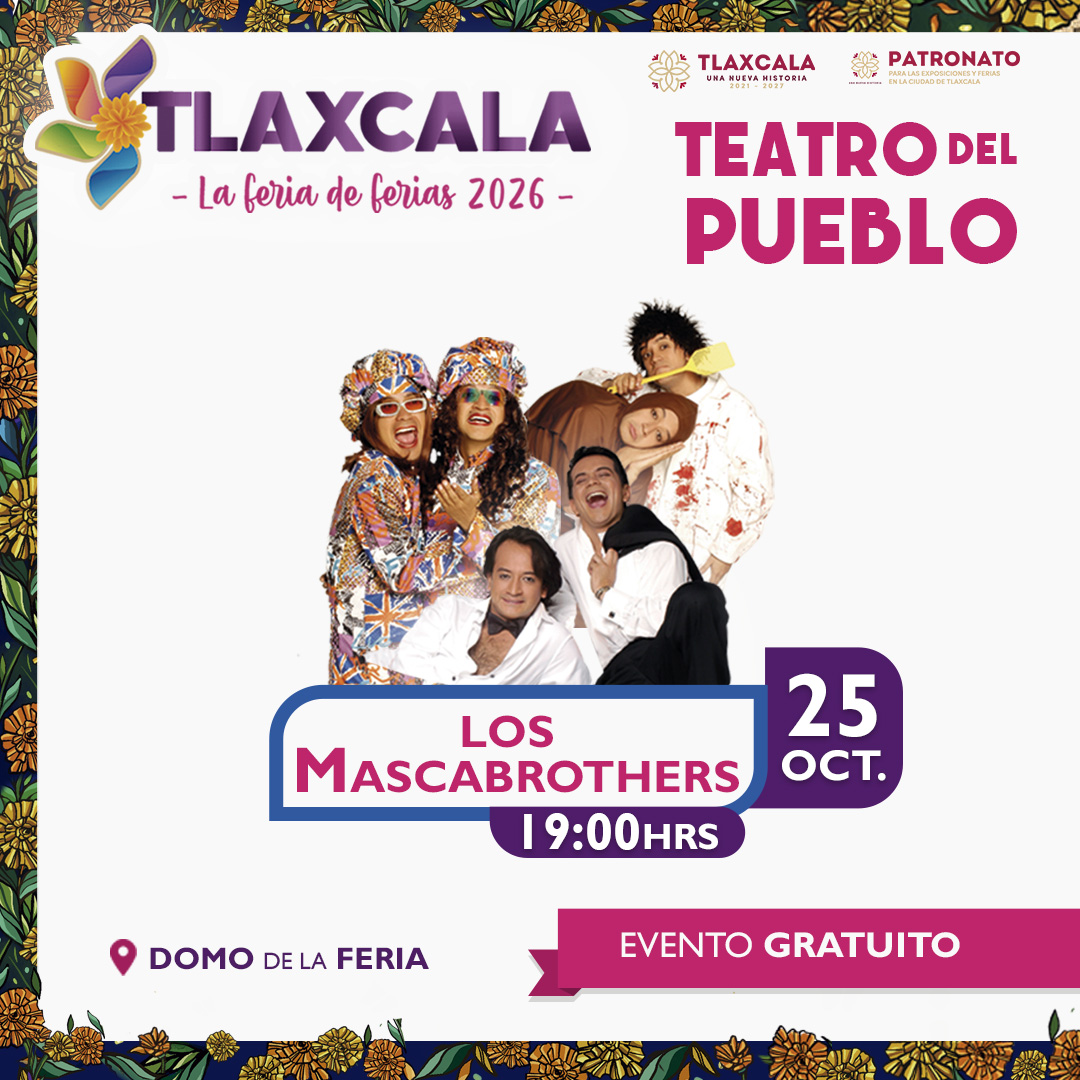 LOS MASCABROTHERS LLEGAN A “TLAXCALA, LA FERIA DE FERIAS 2026” EN SUSTITUCIÓN DE ALBERTANO